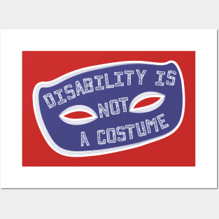 Disability Is Not A Costume v1.1 (Broken Border Variant) Posters and Art